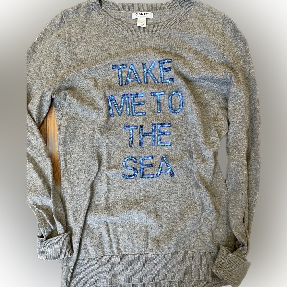 Old Navy sweater Take Me To the Sea